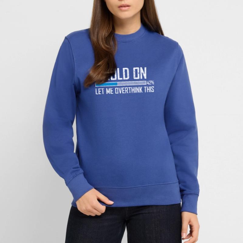 Hold On Let Me Overthink This Loading Bar Loading Unisex Sweatshirt