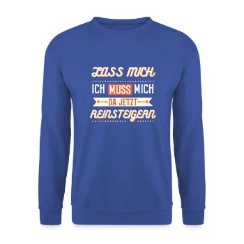 Lass mich, ich muss mich da jetzt reinsteigern - Unisex Pullover - Royalblau - Vorne - Alina (178cm) & Michal (187cm)
