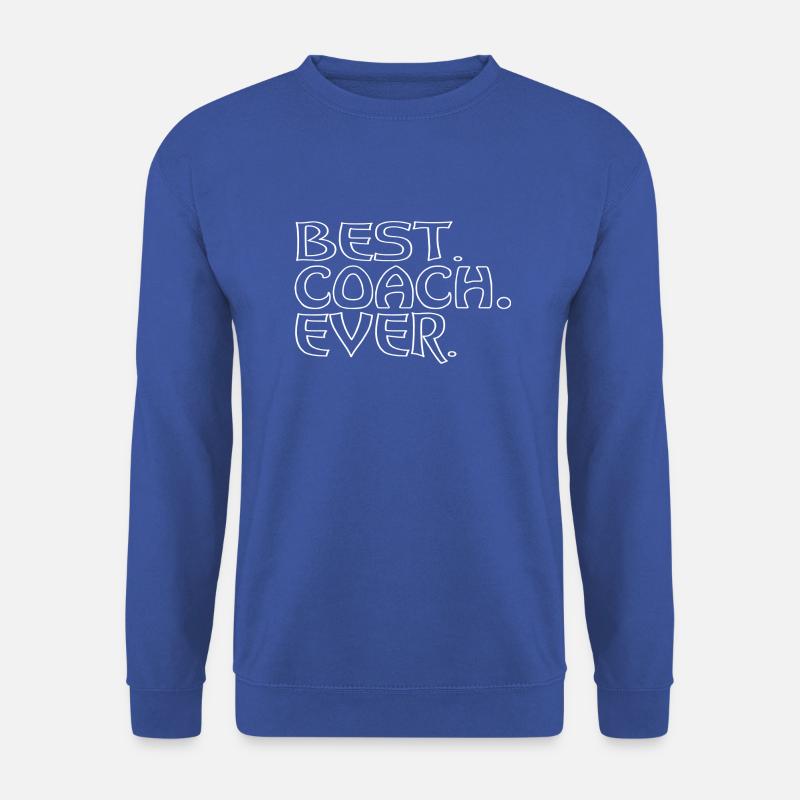 Best Coach Ever - Unisex Sweatshirt - royal blue