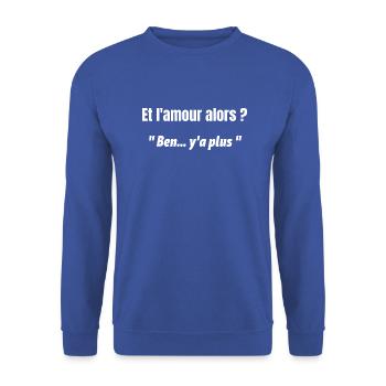 Et l amour alors 2 Ben... y'a plus - Sweat-shirt Unisexe - bleu royal - Devant - Alina (178cm) & Michal (187cm)