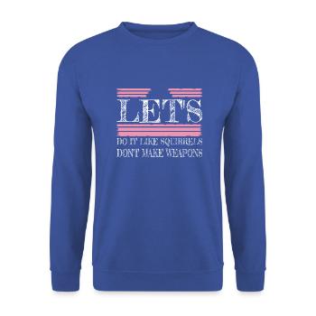 drôles dictons déclaration colombe de paix blagues humour - Sweat-shirt Unisexe - bleu royal - Devant - Alina (178cm) & Michal (187cm)