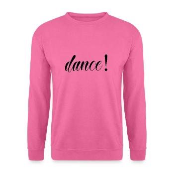dance! - Unisex Pullover - Pink - Vorne