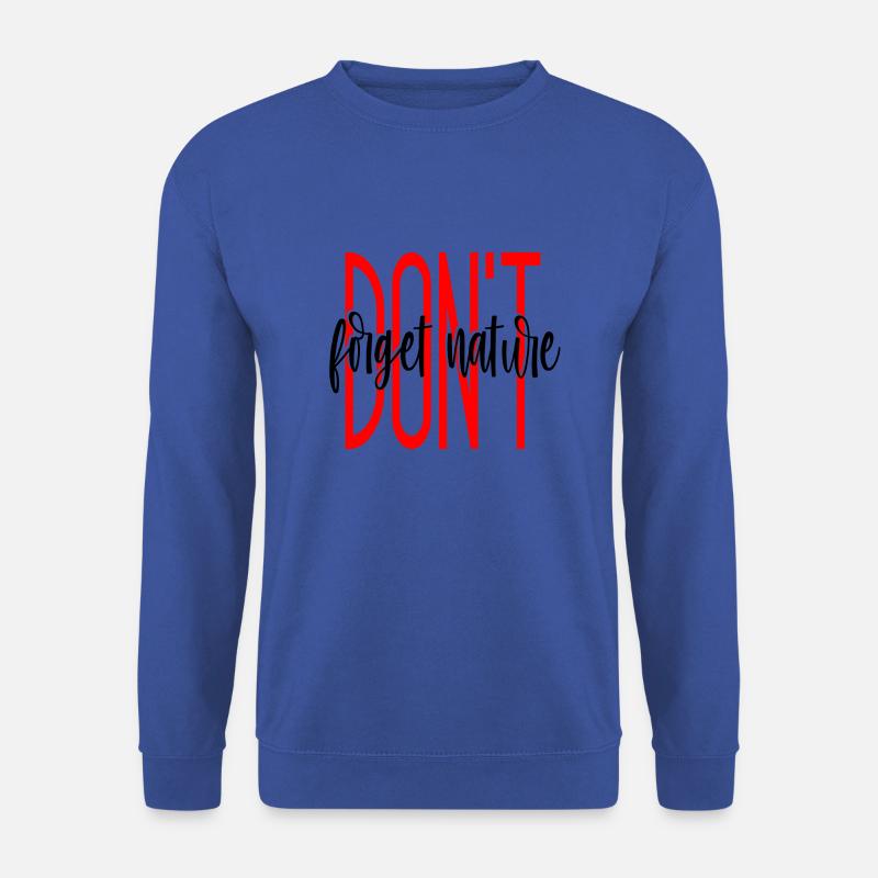 DONT forget nature - Unisex Pullover - Royalblau