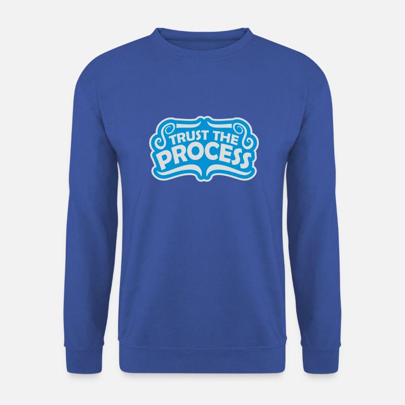 trust the process Quote - Unisex Sweatshirt - royal blue