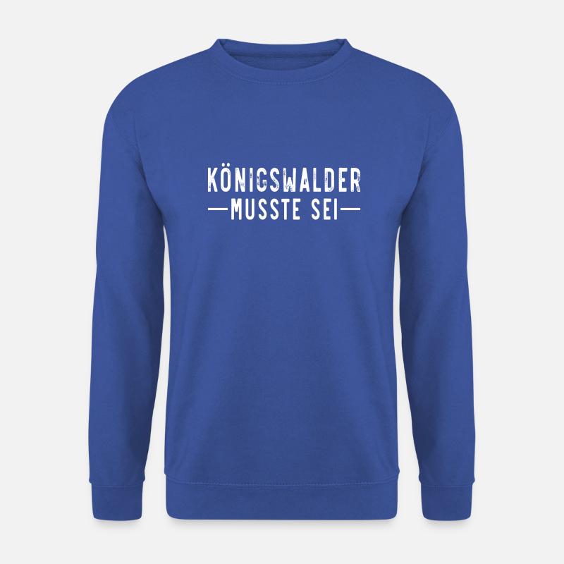 Königswalder musste sei - Unisex Pullover - Royalblau