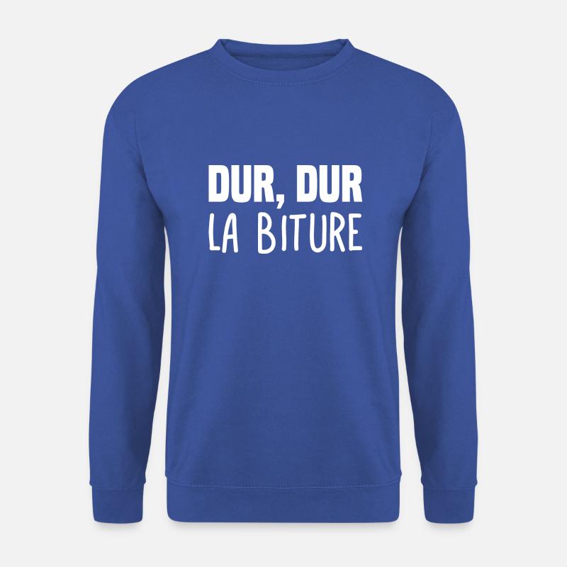 DUR DUR LA BITURE - Sweat-shirt Unisexe - bleu royal