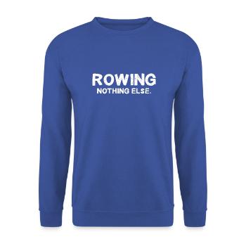 Rowing - Nothing Else - Rudern - Ruderer - Ruderin - Unisex Pullover - Royalblau - Vorne - Alina (178cm) & Michal (187cm)