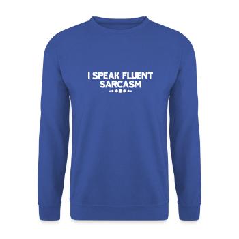I speak fluent Sarcasm Funny saying - Unisex Sweatshirt - royal blue - Front - Alina (178cm) & Michal (187cm)