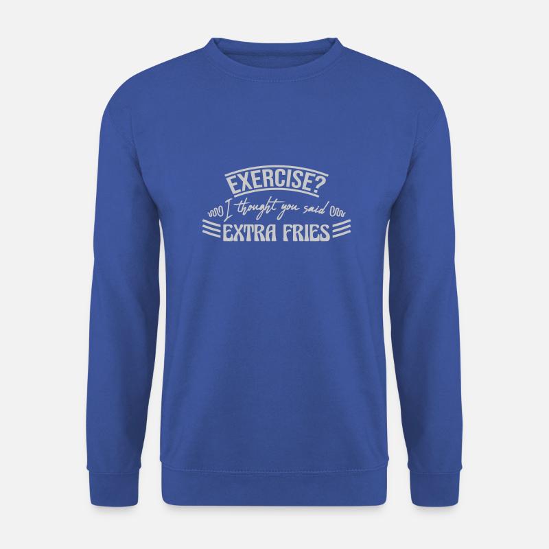 Exercise Extra Fries Zitat - Unisex Pullover - Royalblau