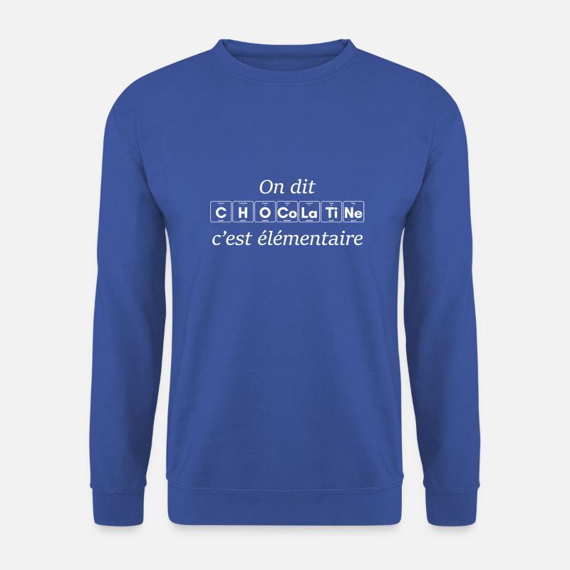 On dit Chocolatine c'est élémentaire - Sweat-shirt Unisexe - bleu royal