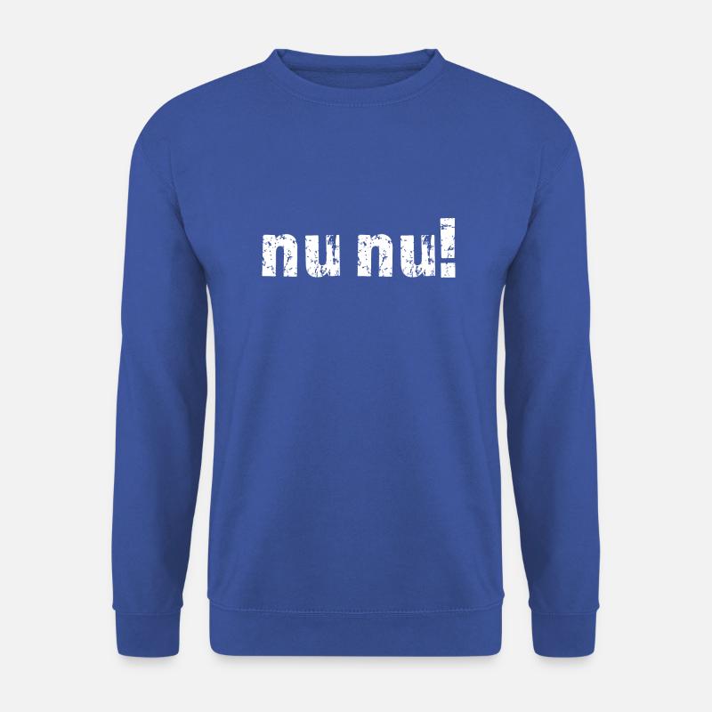 nu nu! - Du hast nicht Recht - Unisex Pullover - Royalblau