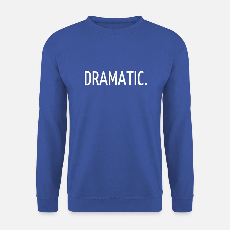 Dramatic - Unisex Sweatshirt - royal blue