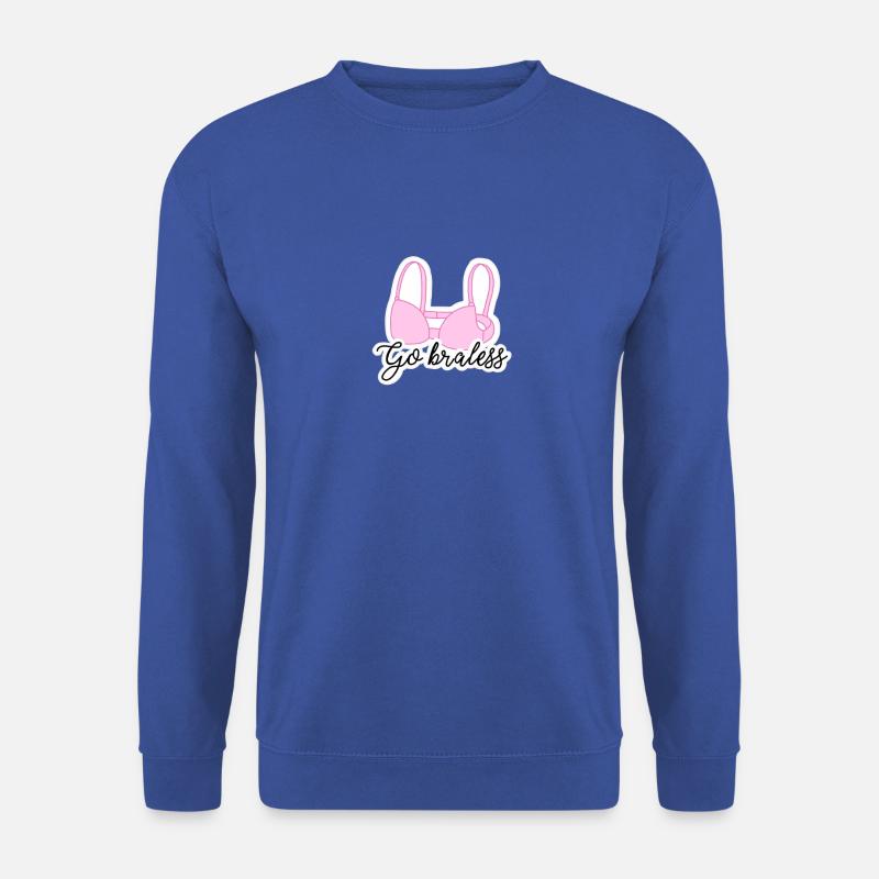 Go braless - Unisex Pullover - Royalblau