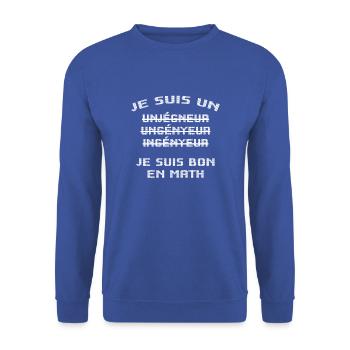 Je suis un unjégneur, unjenyeur, ingényeur...math - Sweat-shirt Unisexe - bleu royal - Devant - Alina (178cm) & Michal (187cm)