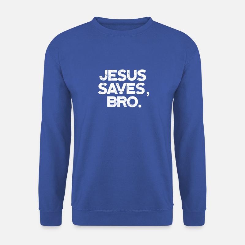 Jesus Saves, Bro - Religiöser spiritueller Katholik - Unisex Pullover - Royalblau