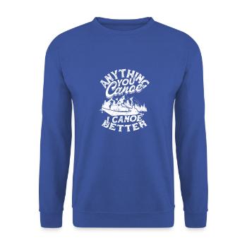 Alles, was Sie Kanu fahren, kanue ich besser - Fluss - Unisex Pullover - Royalblau - Vorne - Alina (178cm) & Michal (187cm)