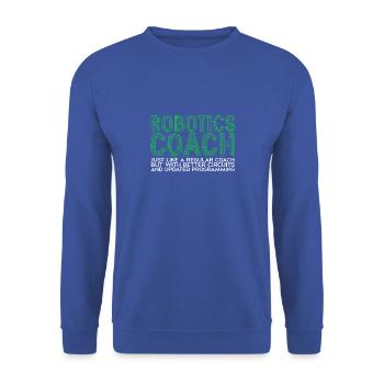 Robotics coach just like a regular coach - - Unisex Sweatshirt - royal blue - Front - Alina (178cm) & Michal (187cm)