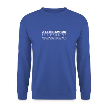 Alles Verhalten ist eine Form der Kommunikation - - Unisex Pullover - Royalblau - Vorne - Alina (178cm) & Michal (187cm)