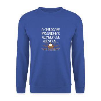 Un fournisseur de services de garde d’enfants numéro un question qui - Sweat-shirt Unisexe - bleu royal - Devant - Alina (178cm) & Michal (187cm)