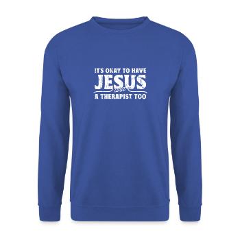 C’est bien d’avoir Jésus et un thérapeute aussi - - Sweat-shirt Unisexe - bleu royal - Devant - Alina (178cm) & Michal (187cm)