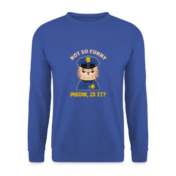 Not so funny meow, is it? - Feline Tabby Tiger - Unisex Sweatshirt - royal blue - Front - Alina (178cm) & Michal (187cm)