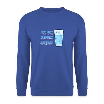 Optimist glass is half full pessimist glass - - Unisex Sweatshirt - royal blue - Front - Alina (178cm) & Michal (187cm)