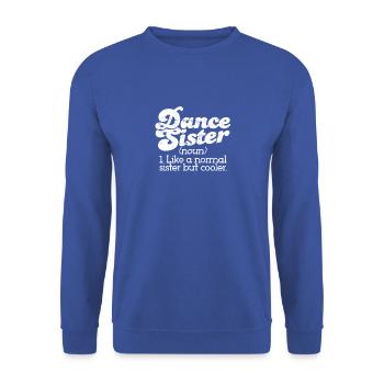 Sœur dansante comme une sœur normale mais plus cool - - Sweat-shirt Unisexe - bleu royal - Devant - Alina (178cm) & Michal (187cm)