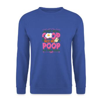 Not My Coop Not My Poop Not today clucker - - Unisex Sweatshirt - royal blue - Front - Alina (178cm) & Michal (187cm)