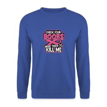 Überprüfen Sie Ihre Brüste meine versuchte, mich zu töten - Brust - Unisex Pullover - Royalblau - Vorne - Alina (178cm) & Michal (187cm)
