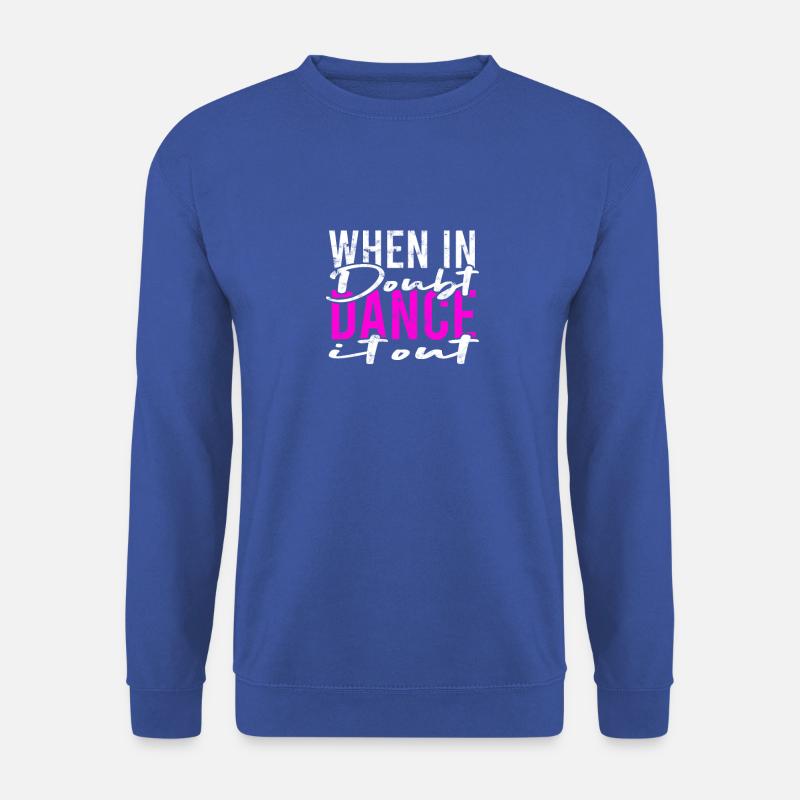 Im Zweifelsfall tanzen - tanzen - Unisex Pullover - Royalblau