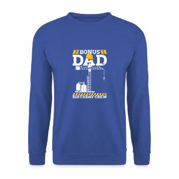 Bonus dad birthday crew - construction birthday - Unisex Sweatshirt - royal blue - Front - Alina (178cm) & Michal (187cm)