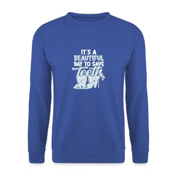 It's a beautiful day to save teeth - dentist - Unisex Sweatshirt - royal blue - Front - Alina (178cm) & Michal (187cm)