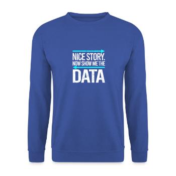 Belle histoire Maintenant, montrez-moi les données - analyste de données - Sweat-shirt Unisexe - bleu royal - Devant - Alina (178cm) & Michal (187cm)