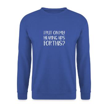 Ich setze dafür mein Hörgerät auf - Hilfe - Unisex Pullover - Royalblau - Vorne - Alina (178cm) & Michal (187cm)