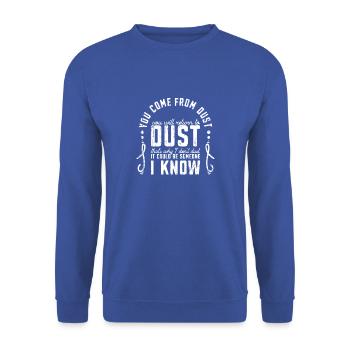 You Come From Dust You Will Return To Dust Thats - Unisex Sweatshirt - royal blue - Front - Alina (178cm) & Michal (187cm)