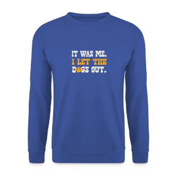 It was me I let the dogs out - doggo - Unisex Sweatshirt - royal blue - Front - Alina (178cm) & Michal (187cm)