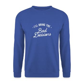 Ich bringe die schlechte Entscheidung - Alkohol - Unisex Pullover - Royalblau - Vorne - Alina (178cm) & Michal (187cm)