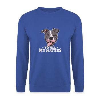 To all my haters - american pitbull terrier - Unisex Sweatshirt - royal blue - Front - Alina (178cm) & Michal (187cm)