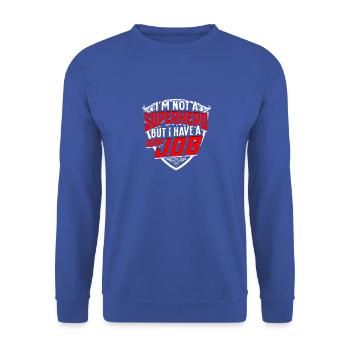 I'm not a superhero, but I have a day job - Job - Unisex Sweatshirt - royal blue - Front - Alina (178cm) & Michal (187cm)
