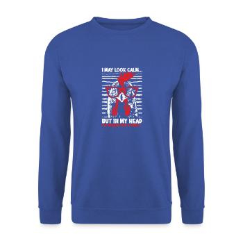 I May Look Calm But In My Head Ive Pecked You 3 - Unisex Sweatshirt - royal blue - Front - Alina (178cm) & Michal (187cm)