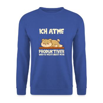 Ich Atme Produktiver Wird Es Heute Nicht Mehr - Unisex Sweatshirt - royal blue - Front - Alina (178cm) & Michal (187cm)