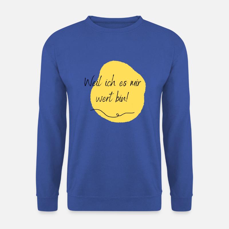 Weil ich es mir wert bin! - Unisex Pullover - Royalblau