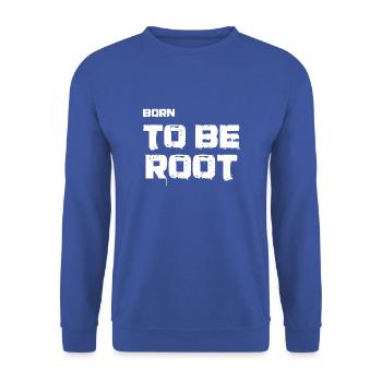 Born to be root. IT administrators, admin, nerds - Unisex Sweatshirt - royal blue - Front - Alina (178cm) & Michal (187cm)