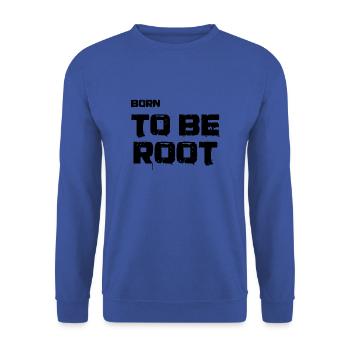 Born to be root. IT administrators, admin, nerds - Unisex Sweatshirt - royal blue - Front - Alina (178cm) & Michal (187cm)