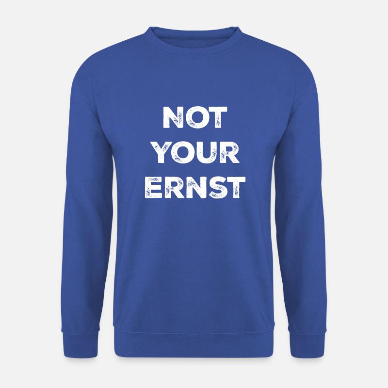 not your ernst - Unisex Pullover - Royalblau