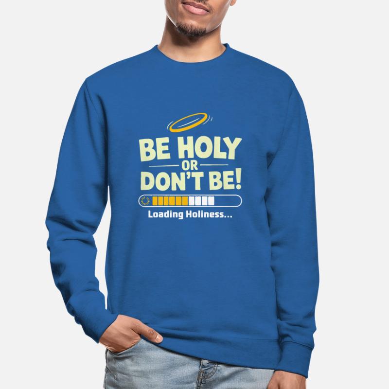 Heilig oder nicht sein – Loading Heiligkeit Unisex Pullover