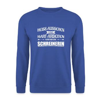Heiss aussehen - Schreinerin - Unisex Pullover - Royalblau - Vorne - Alina (178cm) & Michal (187cm)