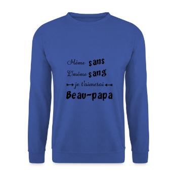 t shirt beau papa même sans l'même sang je t'aime - Sweat-shirt Unisexe - bleu royal - Devant - Alina (178cm) & Michal (187cm)