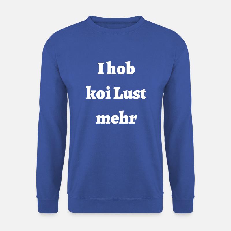 Keine Lust - bayerischer Spruch - Unisex Pullover - Royalblau