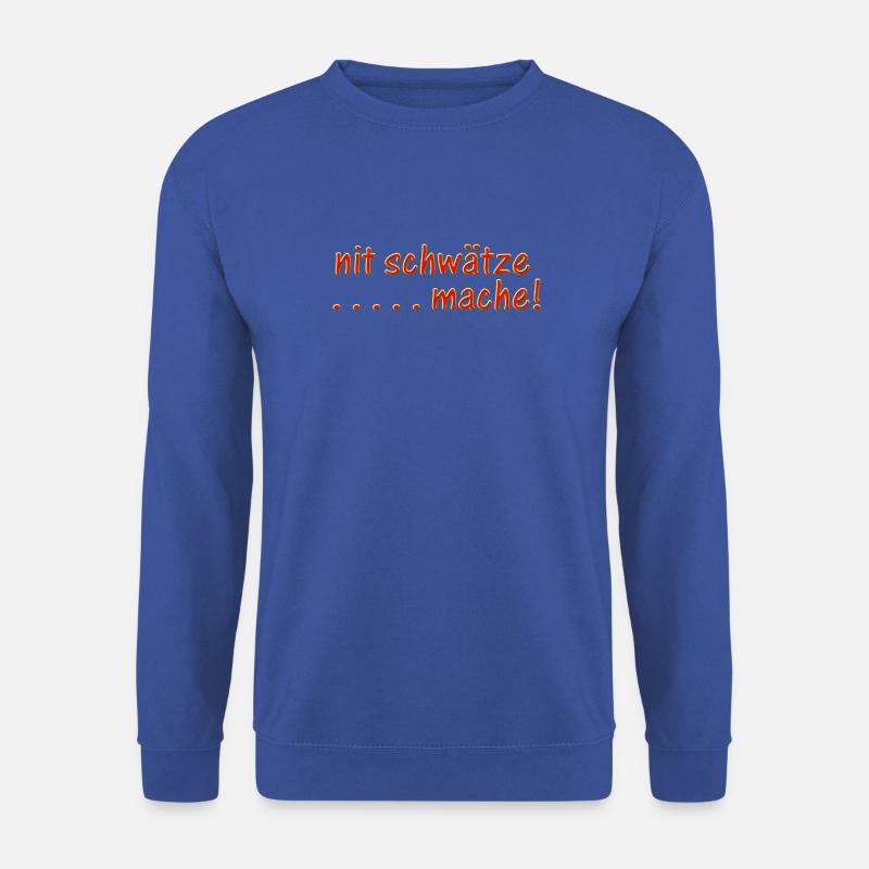 nit schwätze . . . . mache! 1.2 - Unisex Pullover - Royalblau
